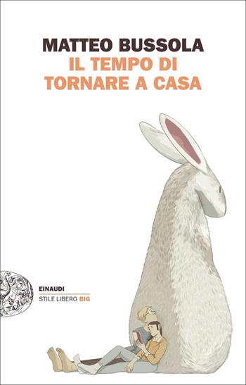 Il tempo di tornare a casa - Matteo Bussola - Libro Einaudi 2021, Einaudi. Stile libero big | Libraccio.it