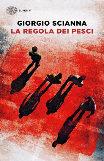 La regola dei pesci - Giorgio Scianna - Libro Einaudi 2021, Super ET | Libraccio.it