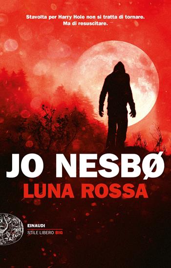 Luna rossa - Jo Nesbø - Libro Einaudi 2023, Einaudi. Stile libero big | Libraccio.it