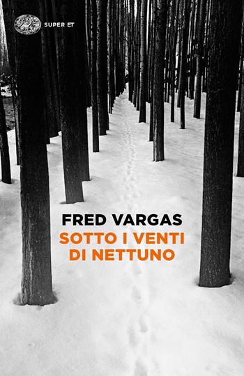 Sotto i venti di Nettuno - Fred Vargas - Libro Einaudi 2021, Super ET | Libraccio.it