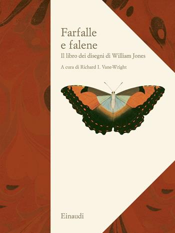 Farfalle e falene. Il libro dei disegni di William Jones. Ediz. illustrata  - Libro Einaudi 2021, Grandi opere | Libraccio.it