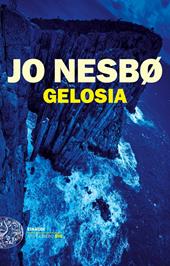 Gelosia - Jo Nesbø - Libro Einaudi 2021, Einaudi. Stile libero big | Libraccio.it