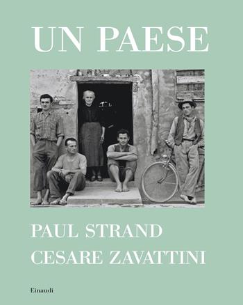 Un paese. Ediz. illustrata - Cesare Zavattini - Libro Einaudi 2021, Frontiere Einaudi | Libraccio.it