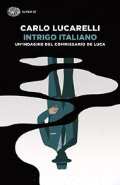 Intrigo italiano. Il ritorno del commissario De Luca