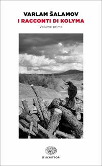 I racconti di Kolyma - Varlam Salamov - Libro Einaudi 2021, Einaudi tascabili. Scrittori | Libraccio.it