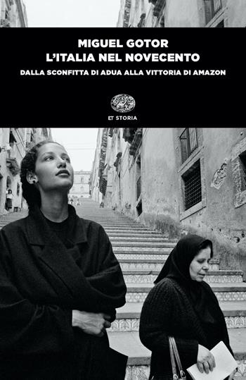 L'Italia nel Novecento. Dalla sconfitta di Adua alla vittoria di Amazon - Miguel Gotor - Libro Einaudi 2021, Einaudi tascabili. Storia | Libraccio.it