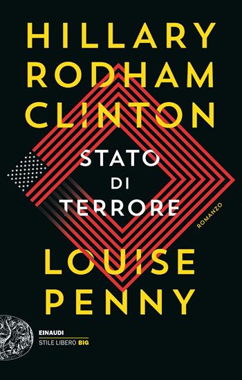 Stato di terrore - Hillary Rodham Clinton, Louise Penny - Libro Einaudi 2021, Einaudi. Stile libero big | Libraccio.it