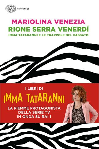 Rione Serra Venerdí. Imma Tataranni e le trappole del passato - Mariolina Venezia - Libro Einaudi 2021, Super ET | Libraccio.it