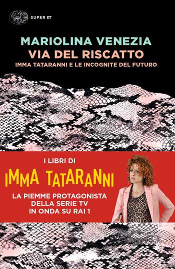 Via del Riscatto. Imma Tataranni e le incognite del futuro - Mariolina Venezia - Libro Einaudi 2021, Super ET | Libraccio.it