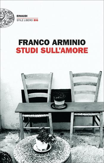 Studi sull'amore - Franco Arminio - Libro Einaudi 2022, Einaudi. Stile libero big | Libraccio.it