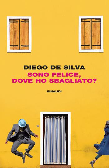 Sono felice, dove ho sbagliato? - Diego De Silva - Libro Einaudi 2022, I coralli | Libraccio.it