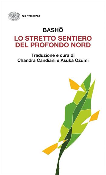 Lo stretto sentiero del profondo Nord - Matsuo Bashô - Libro Einaudi 2022, Gli struzzi. Nuova serie | Libraccio.it