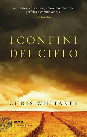I confini del cielo - Chris Whitaker - Libro Einaudi 2021, Einaudi. Stile libero big | Libraccio.it
