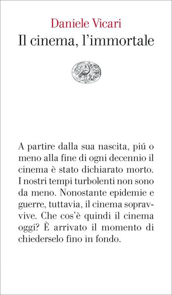 Il cinema, l'immortale - Daniele Vicari - Libro Einaudi 2022, Vele | Libraccio.it