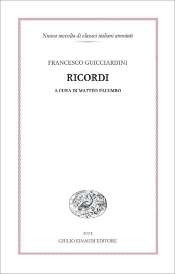 Ricordi - Francesco Guicciardini - Libro Einaudi 2023, Nuova raccolta di classici it. annotati | Libraccio.it