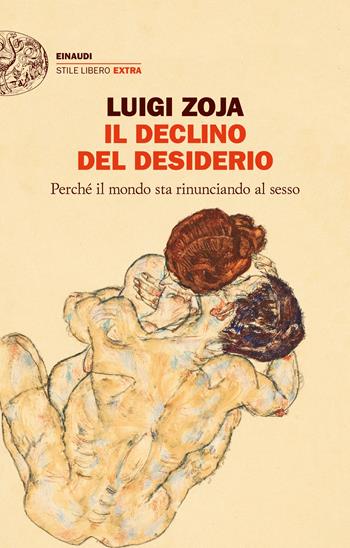 Il declino del desiderio. Perché il mondo sta rinunciando al sesso - Luigi Zoja - Libro Einaudi 2022, Einaudi. Stile libero extra | Libraccio.it
