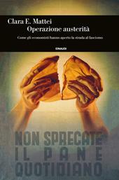 Operazione austerità. Come gli economisti hanno aperto la strada al fascismo