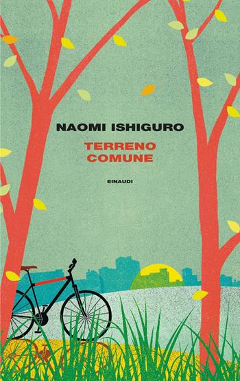 Terreno comune - Naomi Ishiguro - Libro Einaudi 2022, Supercoralli | Libraccio.it