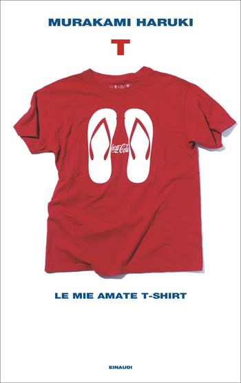 T. Le mie amate T-shirt - Haruki Murakami - Libro Einaudi 2022, Frontiere Einaudi | Libraccio.it