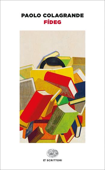 Fídeg - Paolo Colagrande - Libro Einaudi 2022, Einaudi tascabili. Scrittori | Libraccio.it