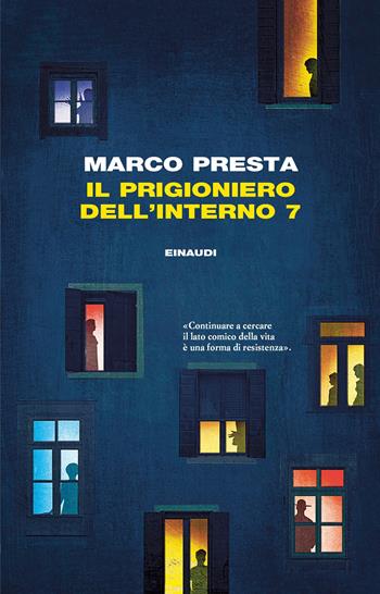 Il prigioniero dell'interno 7 - Marco Presta - Libro Einaudi 2022, I coralli | Libraccio.it