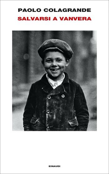 Salvarsi a vanvera - Paolo Colagrande - Libro Einaudi 2022, Supercoralli | Libraccio.it
