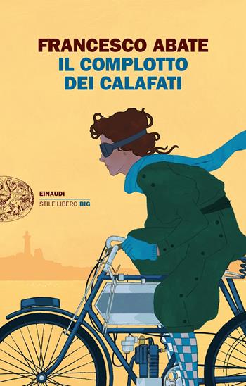 Il complotto dei Calafati - Francesco Abate - Libro Einaudi 2022, Einaudi. Stile libero big | Libraccio.it