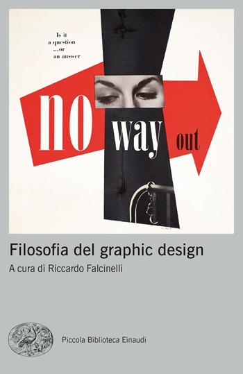 Filosofia del graphic design  - Libro Einaudi 2022, Piccola biblioteca Einaudi. Big | Libraccio.it