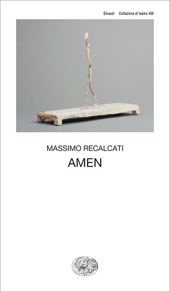 Amen - Massimo Recalcati - Libro Einaudi 2022, Collezione di teatro | Libraccio.it