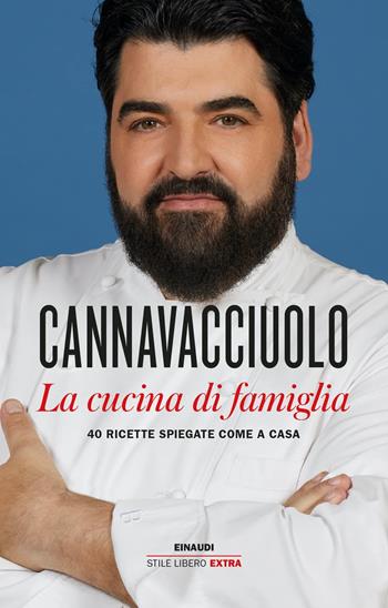 La cucina di famiglia - Antonino Cannavacciuolo - Libro Einaudi 2021, Einaudi. Stile libero extra | Libraccio.it