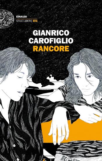 Rancore - Gianrico Carofiglio - Libro Einaudi 2022, Einaudi. Stile libero big | Libraccio.it