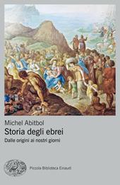 Storia degli ebrei. Dalle origini ai nostri giorni