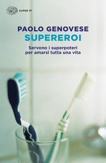 Supereroi. Servono i superpoteri per amarsi tutta una vita - Paolo Genovese - Libro Einaudi 2022, Super ET | Libraccio.it