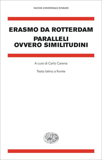 Paralleli ovvero similitudini - Erasmo da Rotterdam - Libro Einaudi 2022, Nuova Universale Einaudi | Libraccio.it