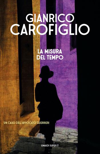 La misura del tempo - Gianrico Carofiglio - Libro Einaudi 2022, Super ET | Libraccio.it