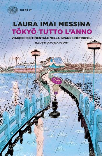 Tokyo tutto l'anno. Viaggio sentimentale nella grande metropoli - Laura Imai Messina - Libro Einaudi 2022, Super ET | Libraccio.it