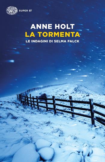 La tormenta. Le indagini di Selma Falck - Anne Holt - Libro Einaudi 2022, Super ET | Libraccio.it