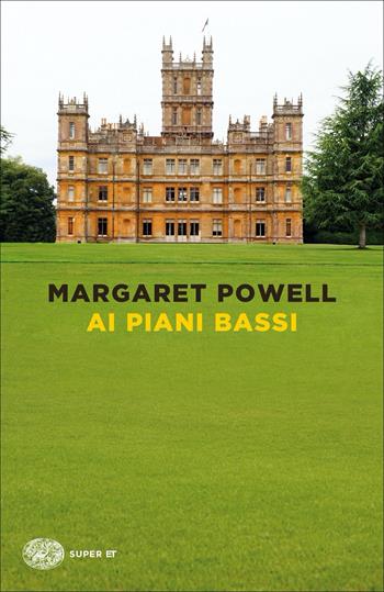 Ai piani bassi - Margaret Powell - Libro Einaudi 2022, Super ET | Libraccio.it