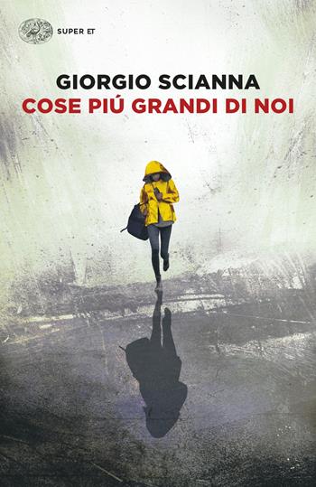 Cose più grandi di noi - Giorgio Scianna - Libro Einaudi 2022, Super ET | Libraccio.it