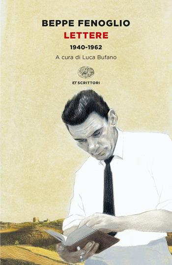 Lettere. 1940-1962 - Beppe Fenoglio - Libro Einaudi 2022, Einaudi tascabili. Scrittori | Libraccio.it