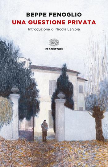 Una questione privata - Beppe Fenoglio - Libro Einaudi 2022, Einaudi tascabili. Scrittori | Libraccio.it