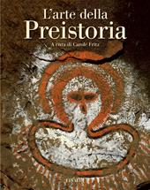L' arte della preistoria. Ediz. illustrata