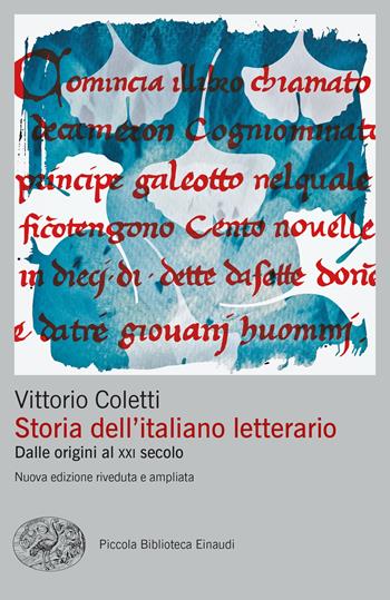 Storia dell'italiano letterario. Dalle origini al XXI secolo - Vittorio Coletti - Libro Einaudi 2022, Piccola biblioteca Einaudi. Big | Libraccio.it