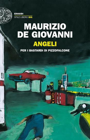 Angeli - Maurizio de Giovanni - Libro Einaudi 2022, Einaudi. Stile libero big | Libraccio.it