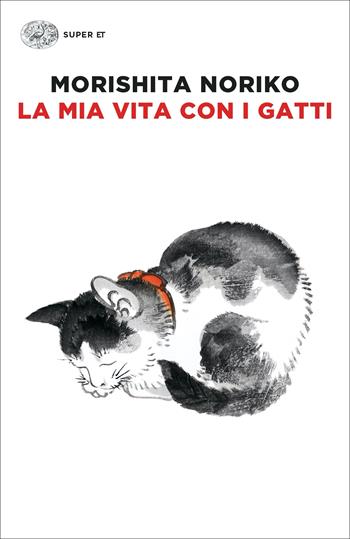 La mia vita con i gatti - Noriko Morishita - Libro Einaudi 2022, Super ET | Libraccio.it