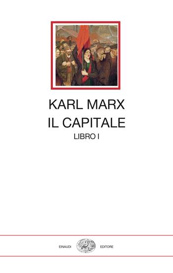 Il capitale. Vol. 1 - Karl Marx - Libro Einaudi 2024, I millenni | Libraccio.it