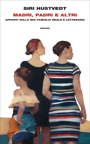 Madri, padri e altri. Appunti sulla mia famiglia reale e letteraria - Siri Hustvedt - Libro Einaudi 2023, Frontiere Einaudi | Libraccio.it