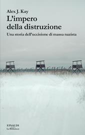 L'impero della distruzione. Una storia dell’uccisione di massa nazista