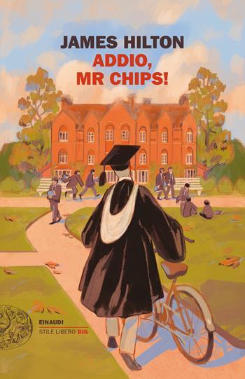 Addio, Mr Chips! - James Hilton - Libro Einaudi 2022, Einaudi. Stile libero | Libraccio.it