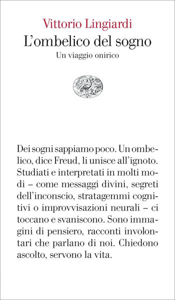 L'ombelico del sogno. Un viaggio onirico - Vittorio Lingiardi - Libro Einaudi 2023, Vele | Libraccio.it
